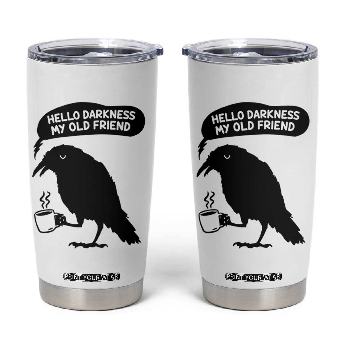 Hello Darkness My Old Friend Tumbler Cup Spooky Raven Crow Coffee