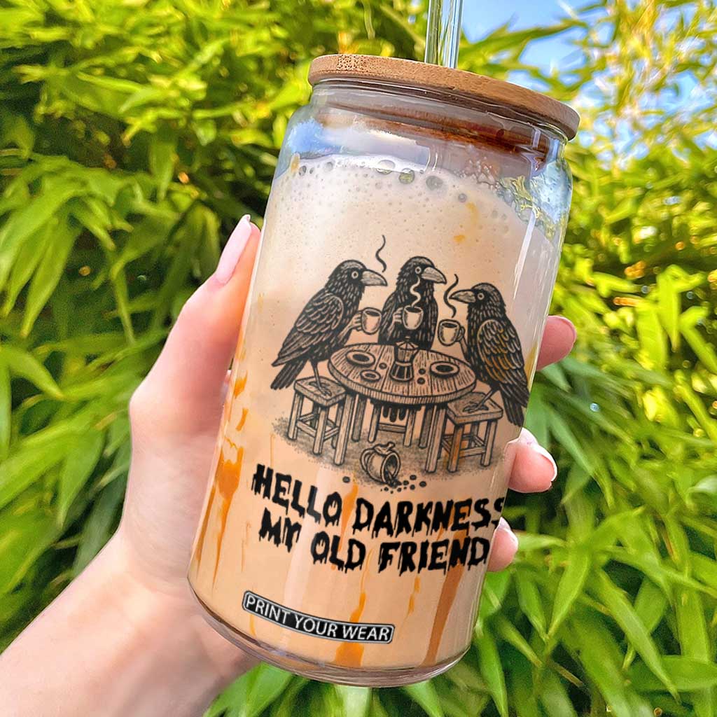 Funny Hello Darkness My Old Friend Glass Can Crow Coffee Spooky Halloween