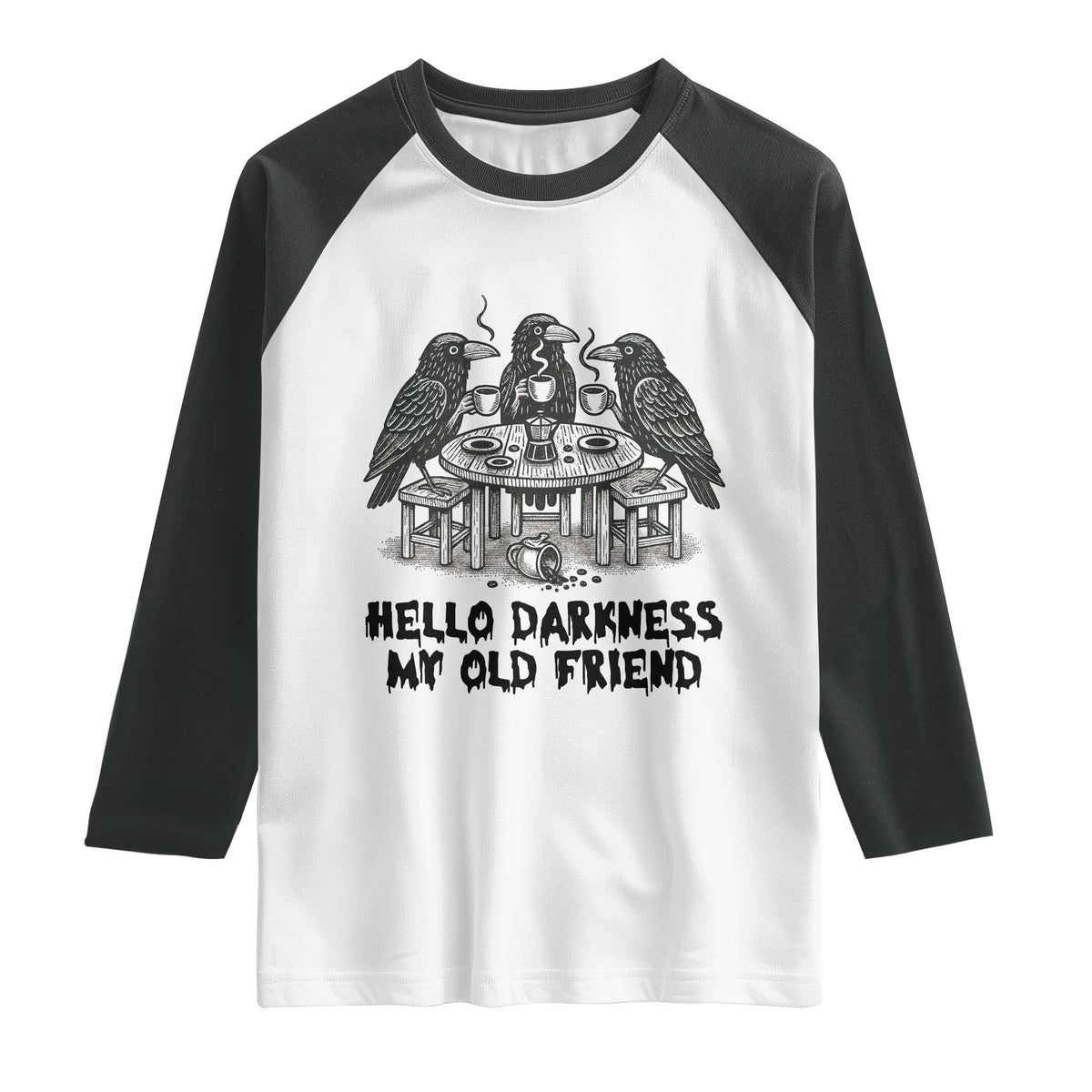 Funny Hello Darkness My Old Friend Raglan Shirt Crow Coffee Spooky Halloween