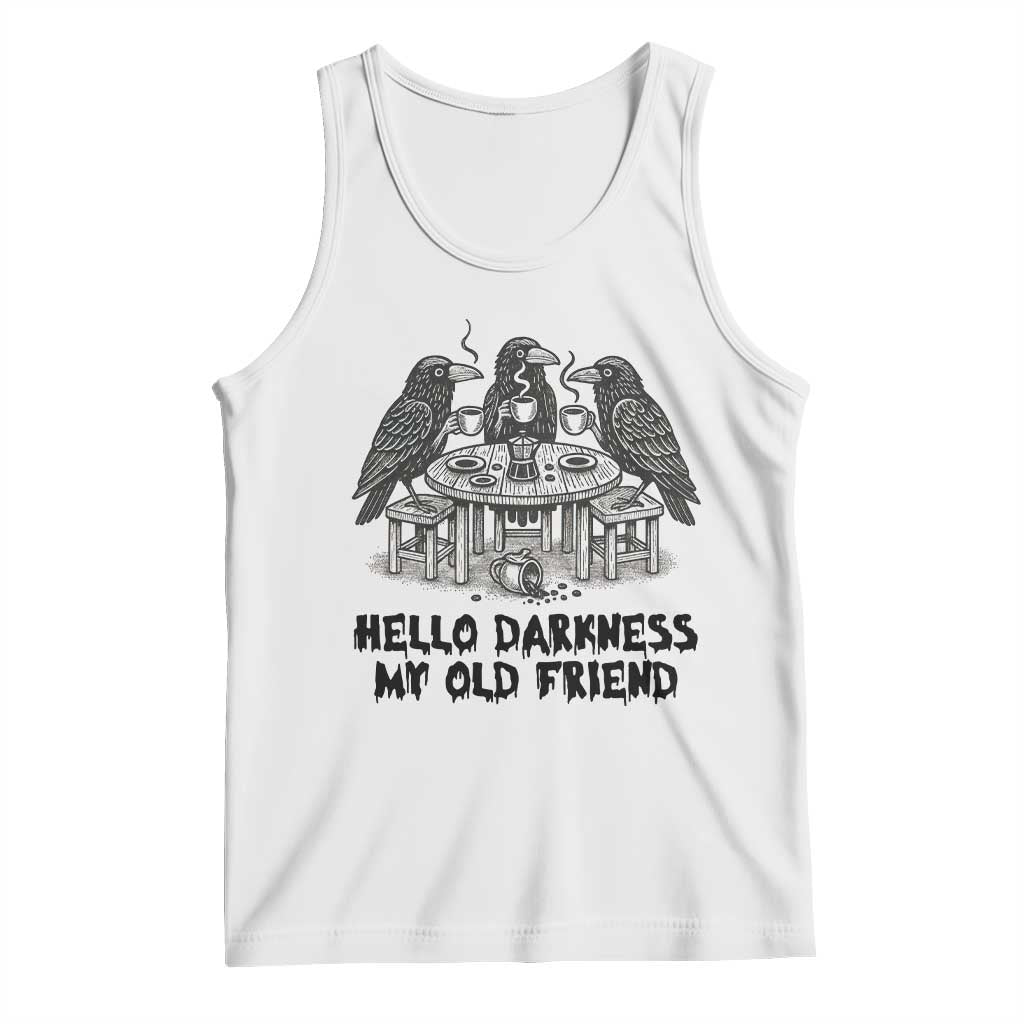 Funny Hello Darkness My Old Friend Tank Top Crow Coffee Spooky Halloween