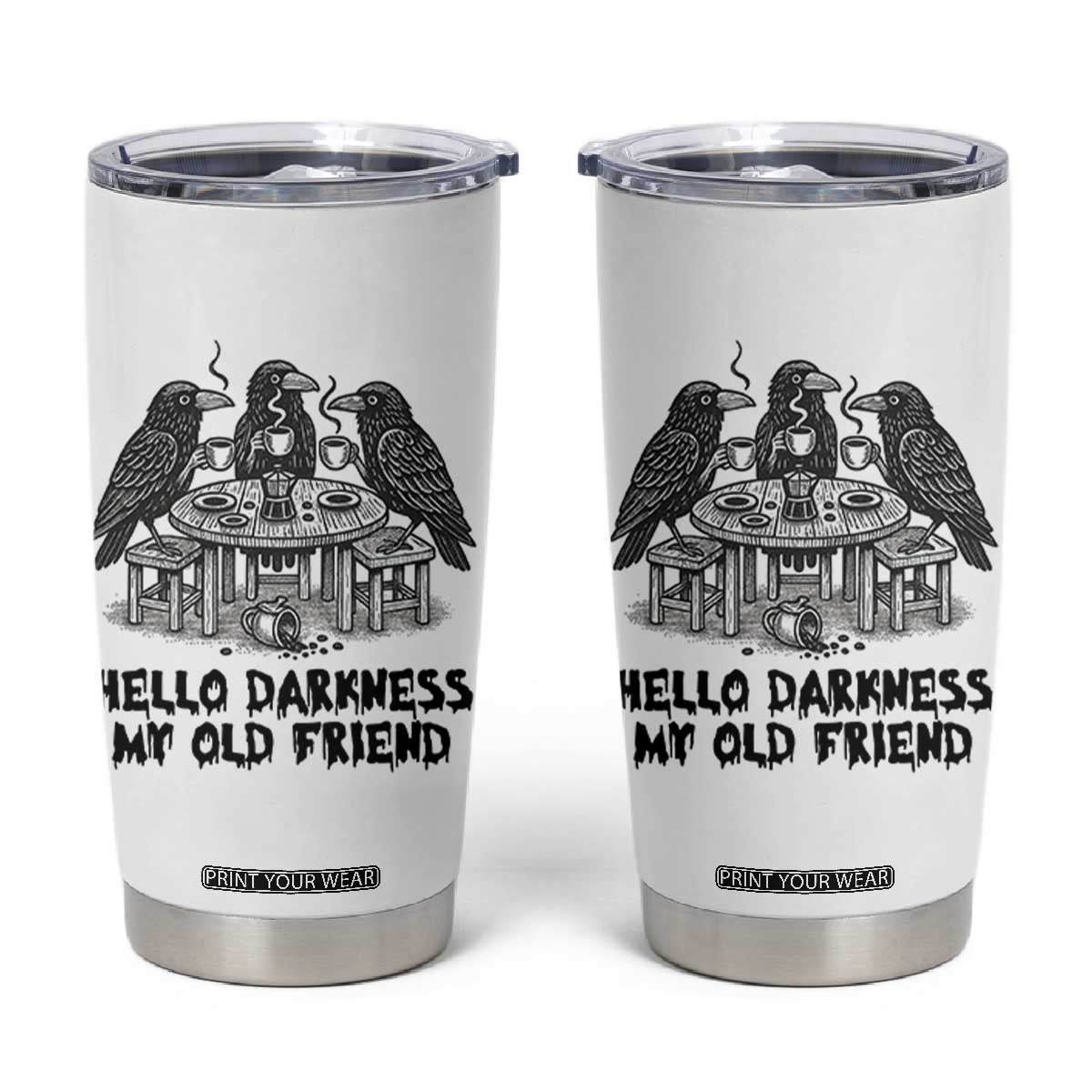 Funny Hello Darkness My Old Friend Tumbler Cup Crow Coffee Spooky Halloween