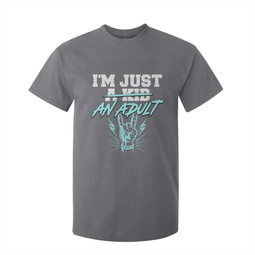 Funny Rock N Roll Lover T Shirt For Kid I Am Just A Kid Adulthood Saying TS11 Charcoal Print Your Wear