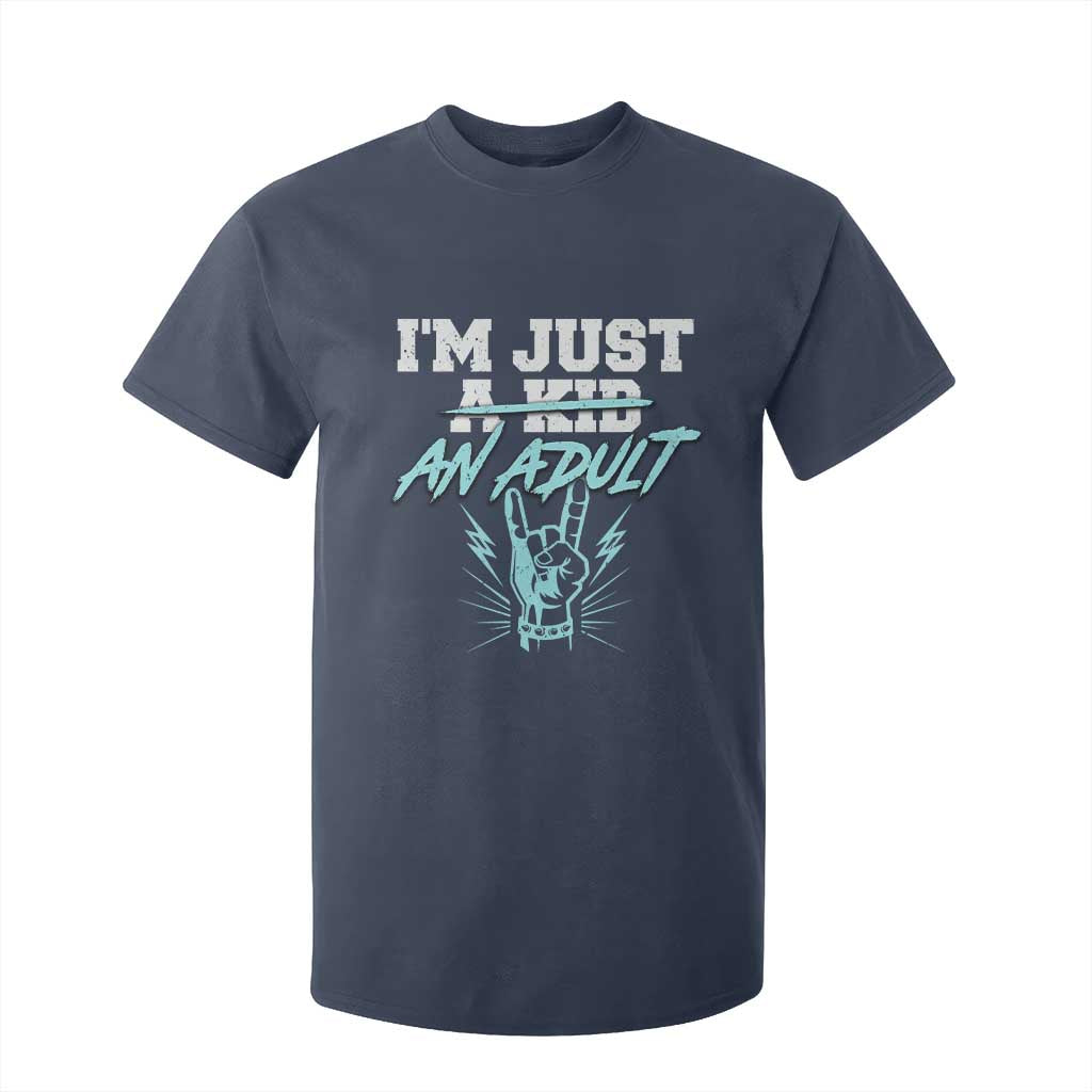 Funny Rock N Roll Lover T Shirt For Kid I Am Just A Kid Adulthood Saying TS11 Navy Print Your Wear