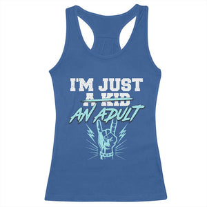 Funny Rock N Roll Lover Racerback Tank Top I Am Just A Kid Adulthood Saying TS11 Royal Blue Print Your Wear