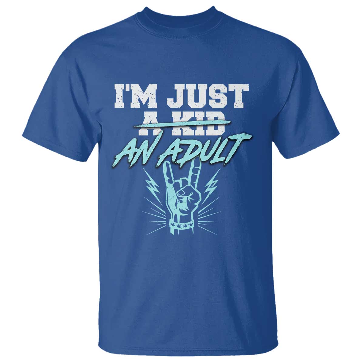 Funny Rock N Roll Lover T Shirt I Am Just A Kid Adulthood Saying TS11 Royal Blue Print Your Wear