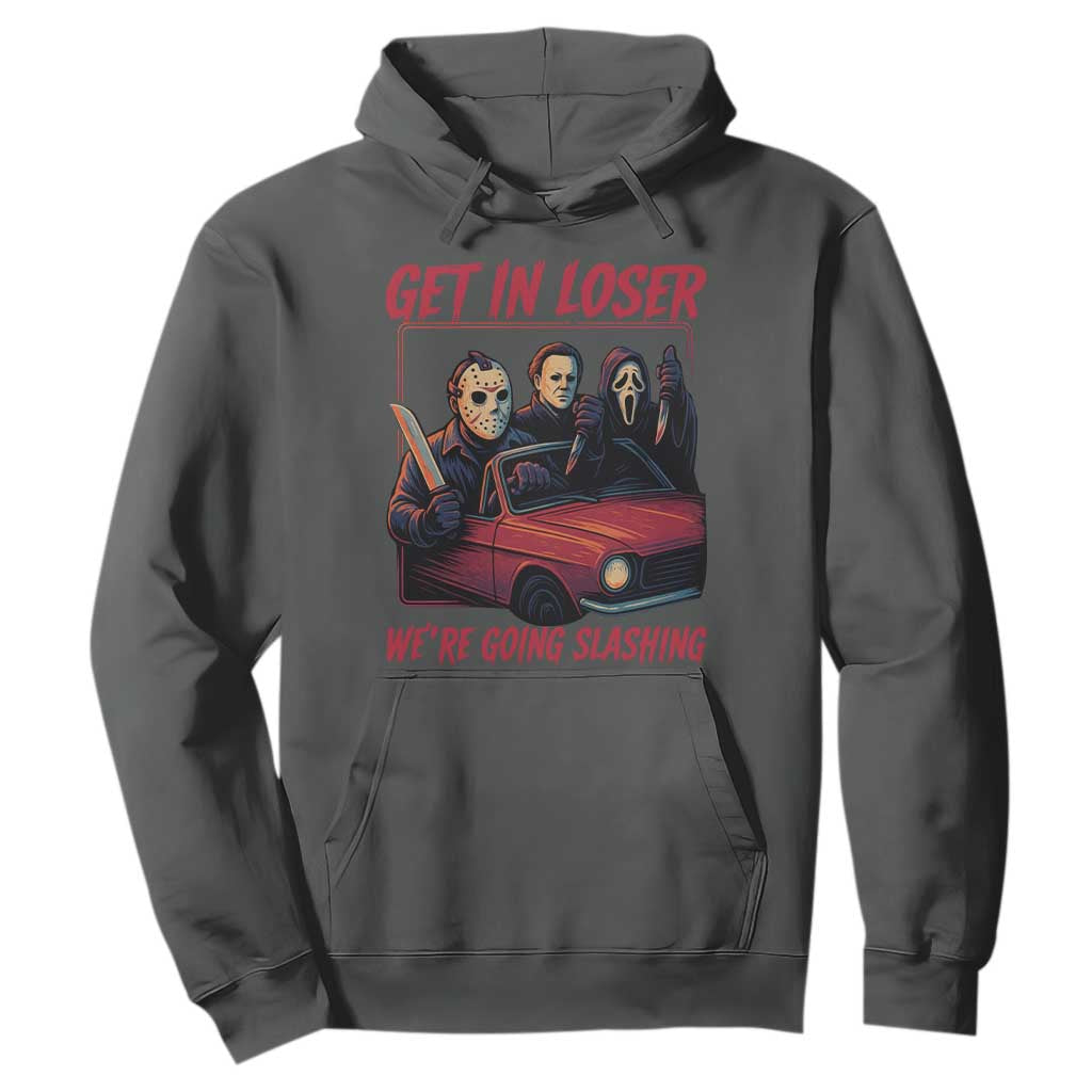 Funny Halloween Horror Slasher Hoodie Get In Loser We Are Going Slashing TS11 Dark Heather Print Your Wear