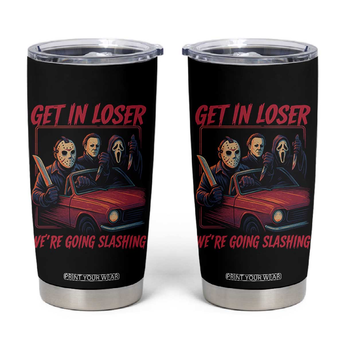 Funny Halloween Horror Slasher Tumbler Cup Get In Loser We Are Going Slashing TS11 Black Print Your Wear