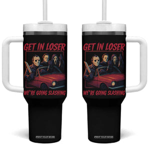 Funny Halloween Horror Slasher Tumbler With Handle Get In Loser We Are Going Slashing TS11 One Size: 40 oz Black Print Your Wear