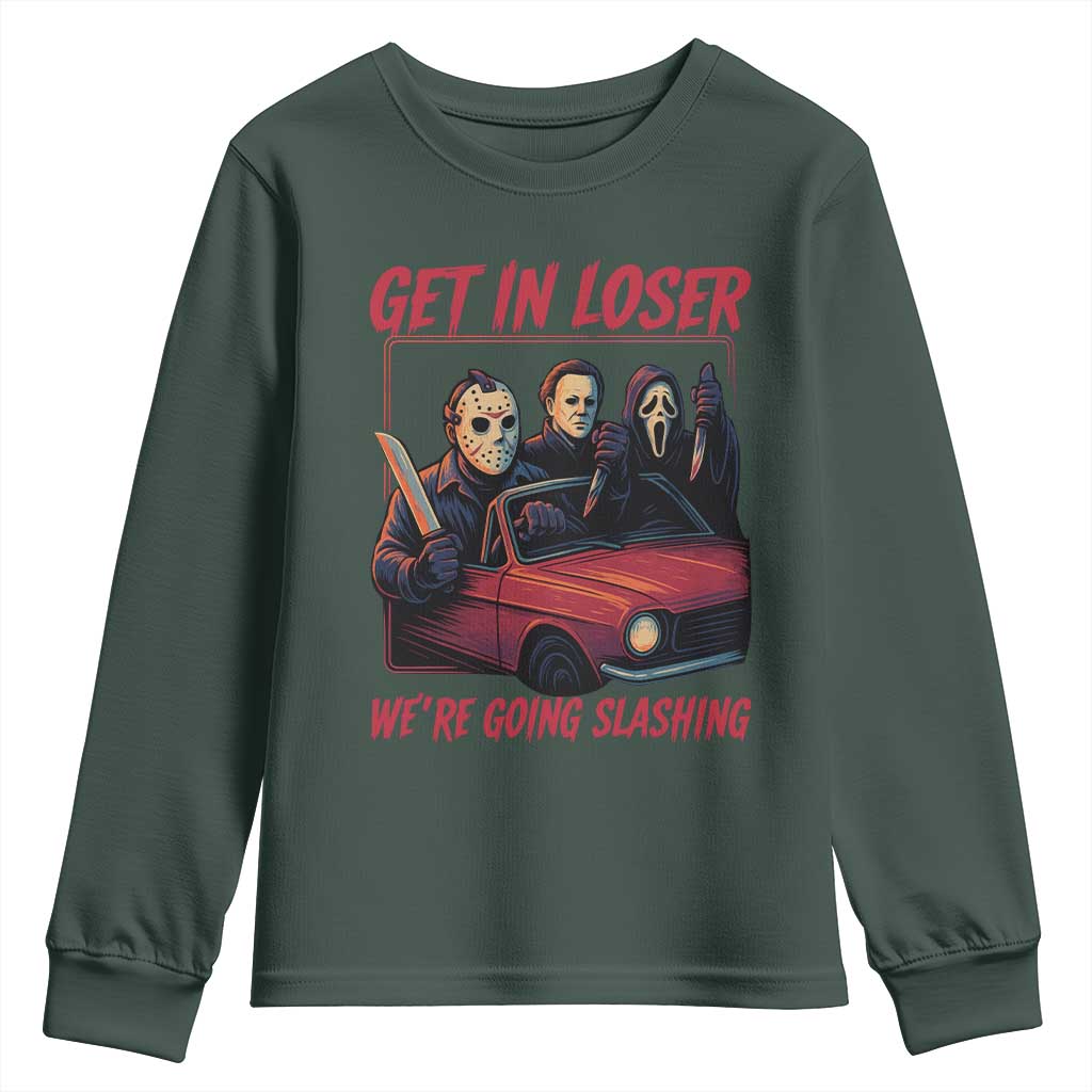 Funny Halloween Horror Slasher Youth Sweatshirt Get In Loser We Are Going Slashing TS11 Dark Forest Green Print Your Wear