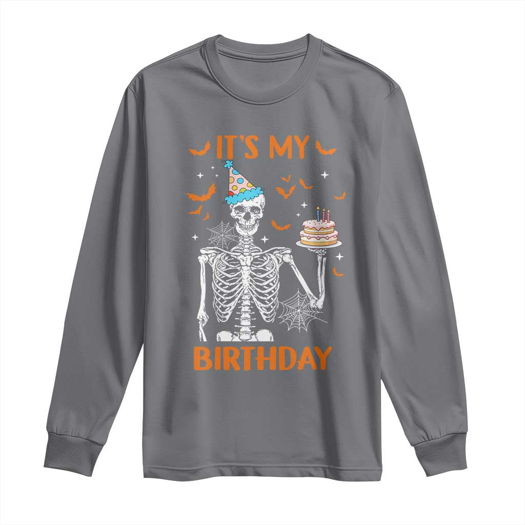 Funny Halloween Birthday Long Sleeve Shirt Its My Bday Skeleton Cake Party TS11 Charcoal Print Your Wear
