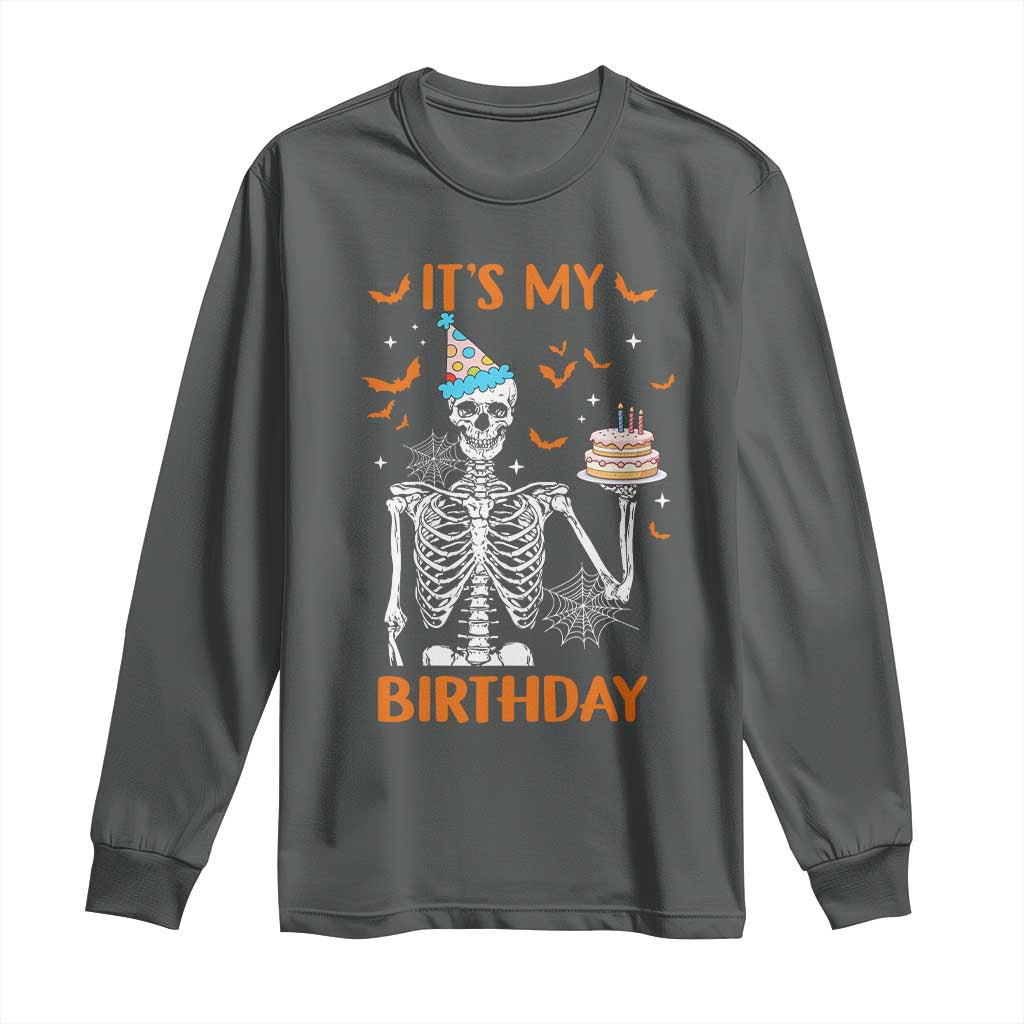Funny Halloween Birthday Long Sleeve Shirt Its My Bday Skeleton Cake Party TS11 Dark Heather Print Your Wear