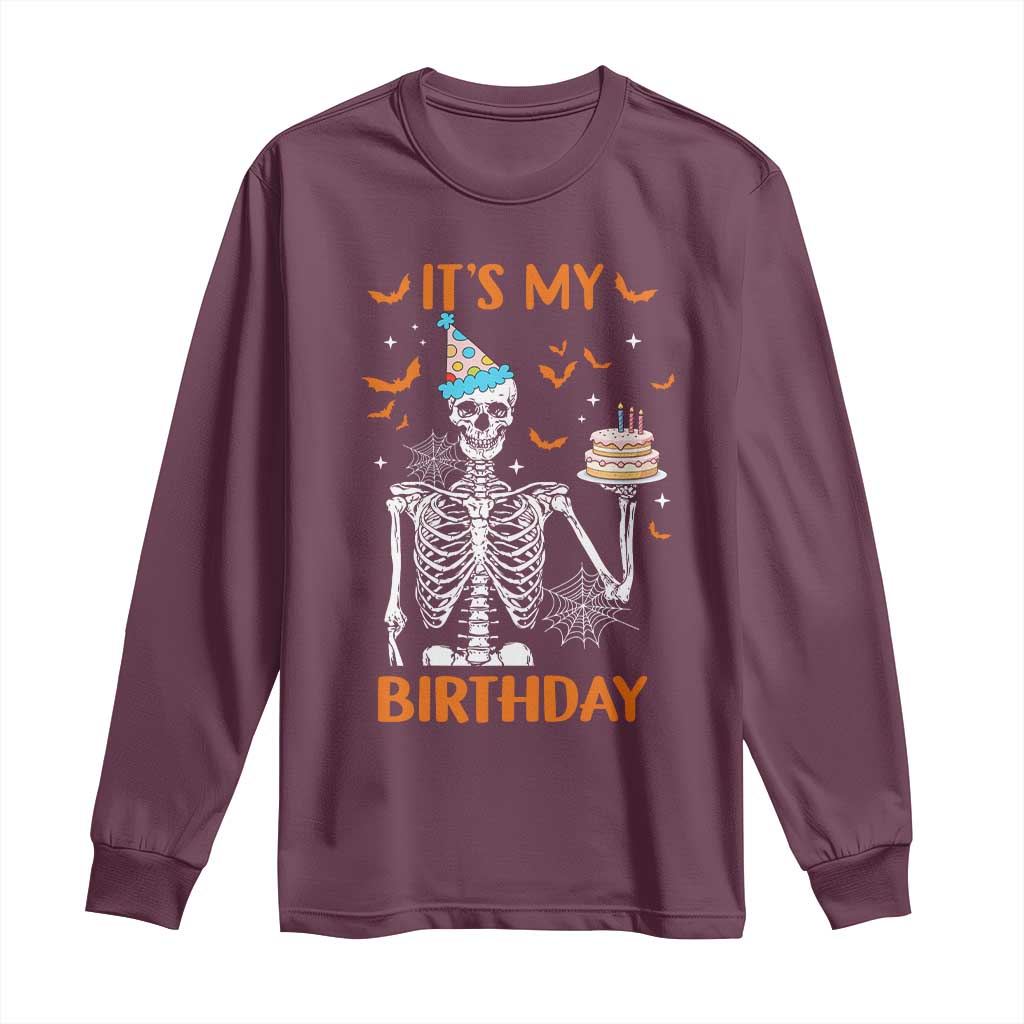 Funny Halloween Birthday Long Sleeve Shirt Its My Bday Skeleton Cake Party TS11 Maroon Print Your Wear
