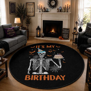 Funny Halloween Birthday Round Rug Its My Bday Skeleton Cake Party