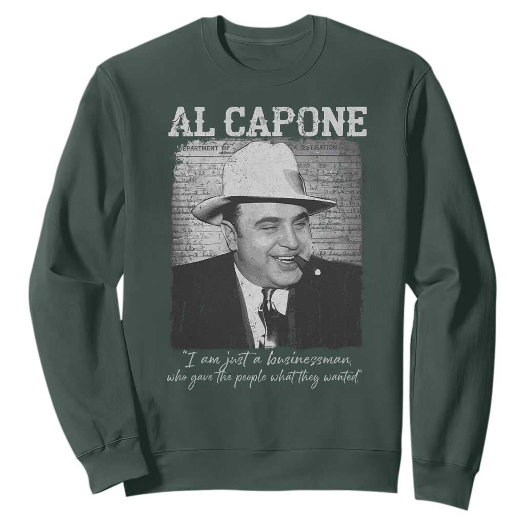 Al Capone Sweatshirt I Am Just A Businessman American Gangster Mafia TS11 Dark Forest Green Print Your Wear