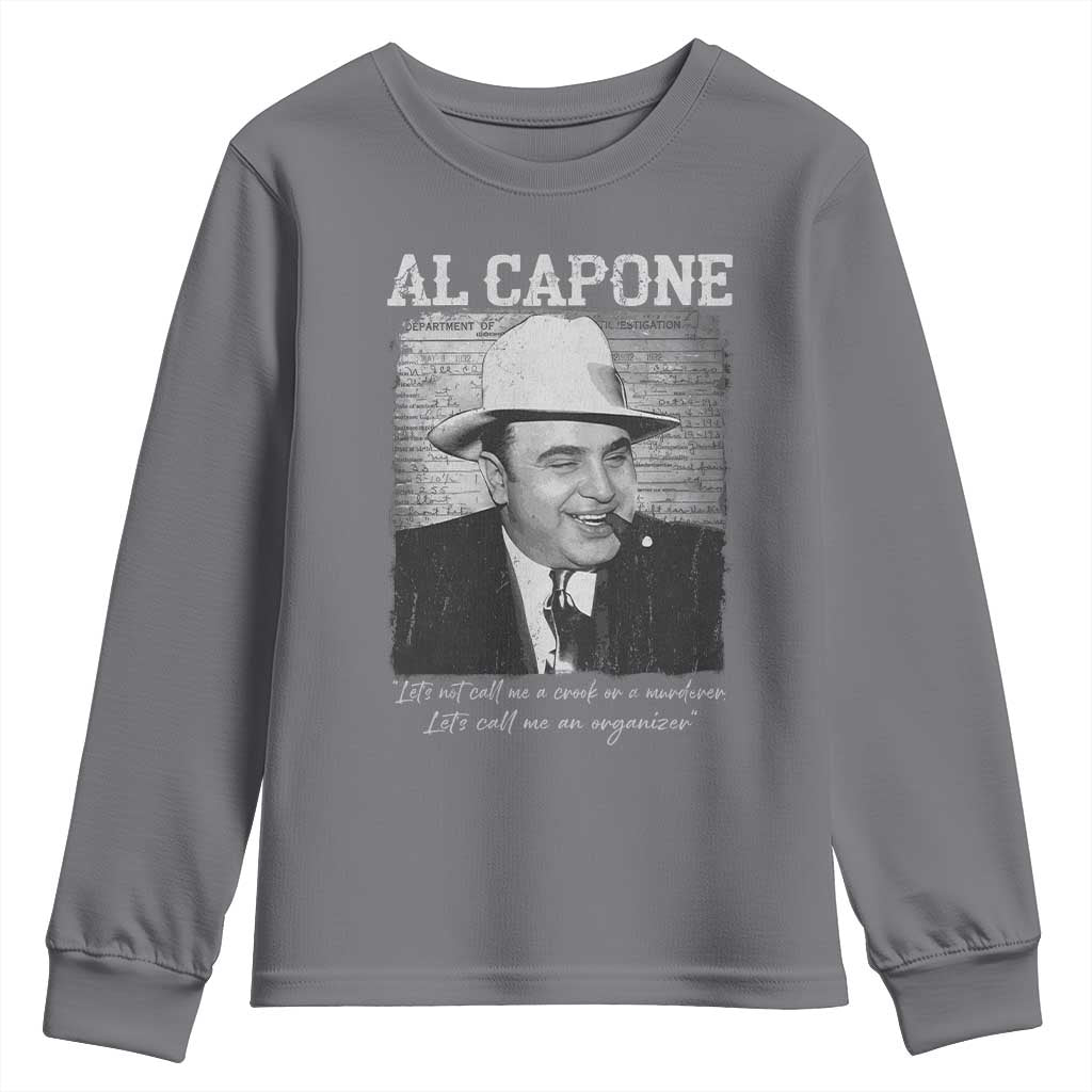 Al Capone Youth Sweatshirt Lets Call Me An Organizer American Gangster Mafia TS11 Charcoal Print Your Wear
