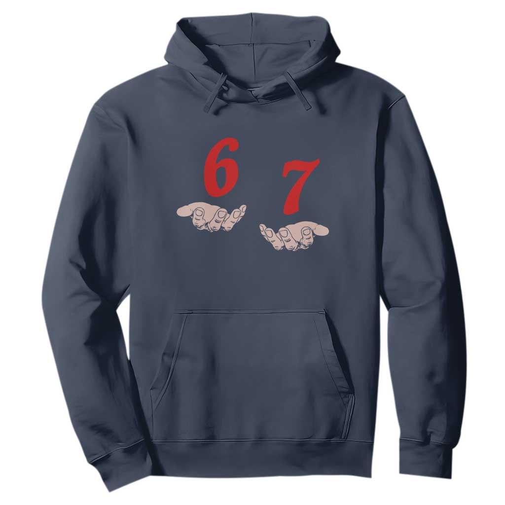 Funny 67 Six Seven Meme Hands Gesture Alpha Slang Hoodie TS11 Navy Print Your Wear