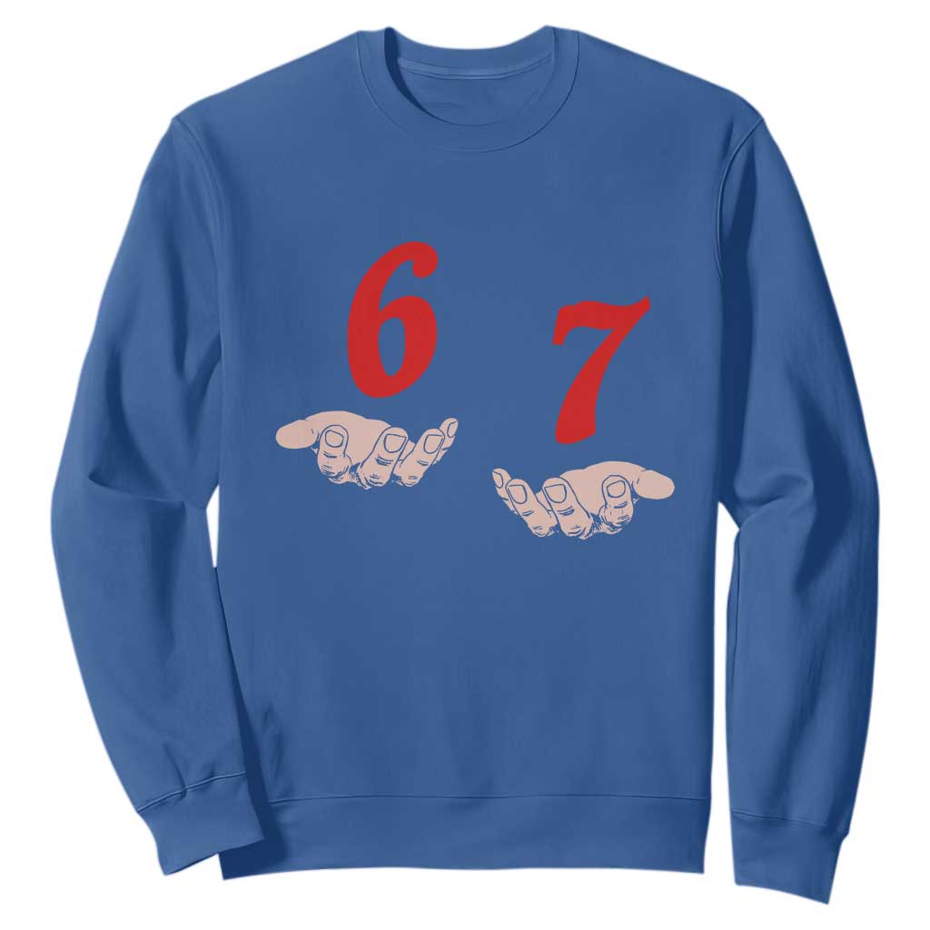 Funny 67 Six Seven Meme Hands Gesture Alpha Slang Sweatshirt TS11 Royal Blue Print Your Wear