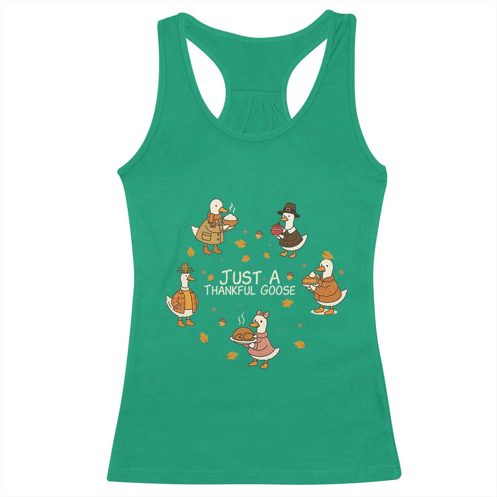 Just A Thankful Goose Racerback Tank Top Funny Goose Turkey Thanksgiving Fall Season TS11 Irish Green Print Your Wear