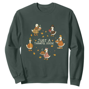 Just A Thankful Goose Sweatshirt Funny Goose Turkey Thanksgiving Fall Season TS11 Dark Forest Green Print Your Wear