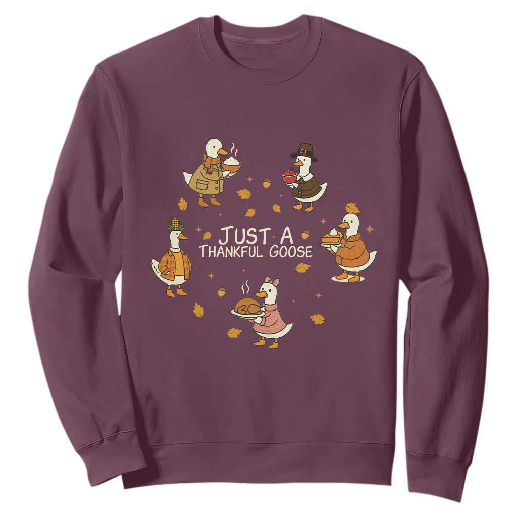 Just A Thankful Goose Sweatshirt Funny Goose Turkey Thanksgiving Fall Season TS11 Maroon Print Your Wear