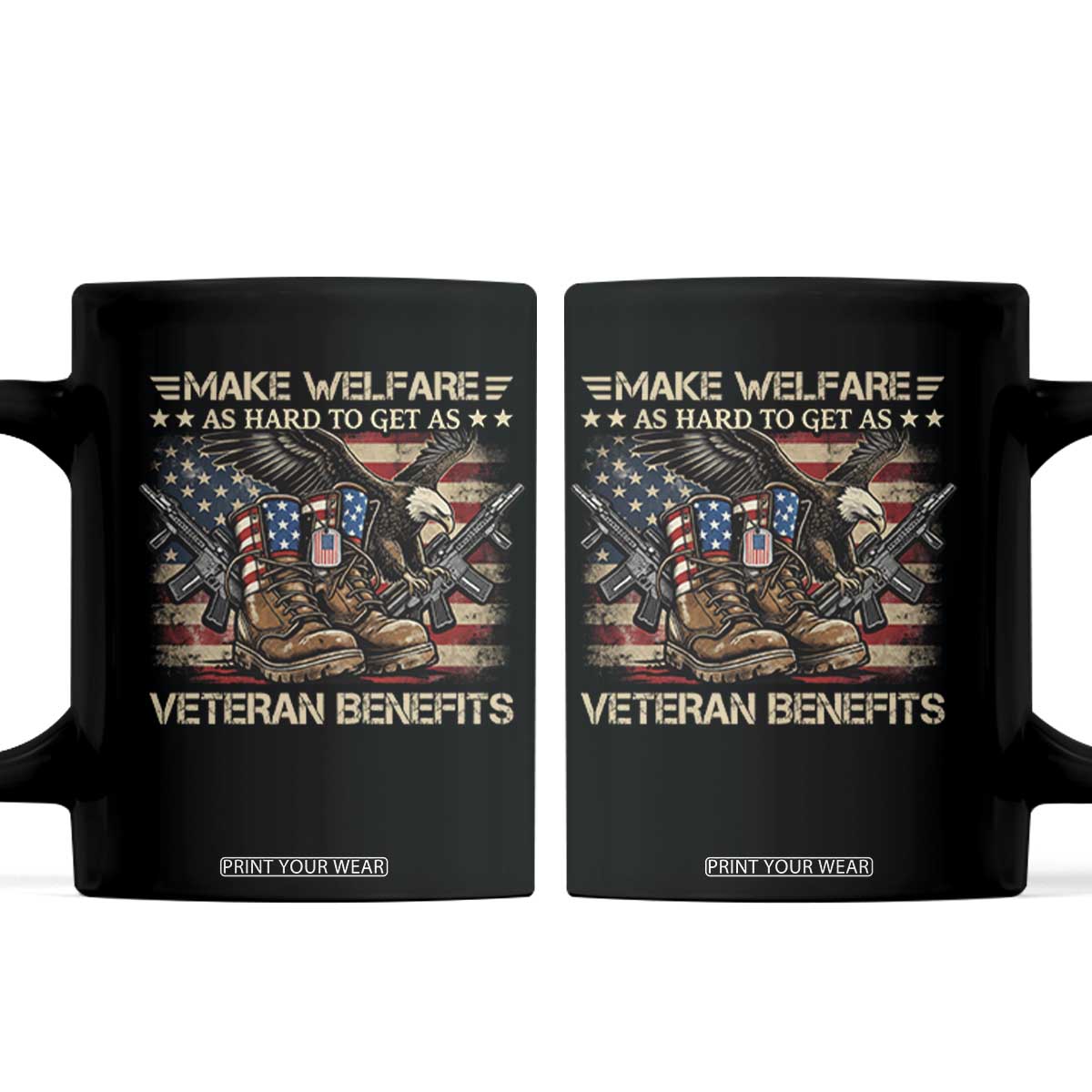 Make Welfare As Hard To Get As Veteran Benefits Coffee Mug Vintage American Flag Patriotic Veterans Day
