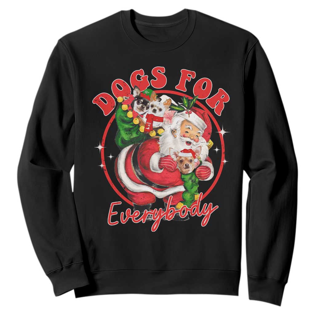 Funny Christmas Dog Owner Sweatshirt Dogs For Everybody Santa Sack Chihuahua TS11 Black Print Your Wear