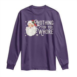 Funny Christmas Naughty Santa Long Sleeve Shirt Nothing For You Whore TS11 Purple Print Your Wear