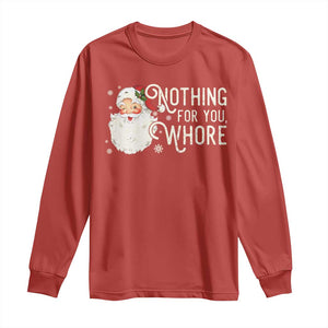 Funny Christmas Naughty Santa Long Sleeve Shirt Nothing For You Whore TS11 Red Print Your Wear