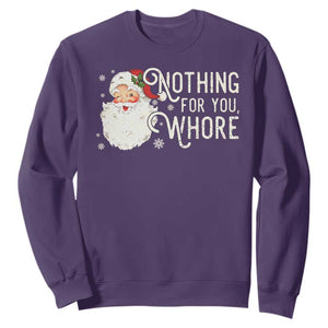 Funny Christmas Naughty Santa Sweatshirt Nothing For You Whore TS11 Purple Print Your Wear