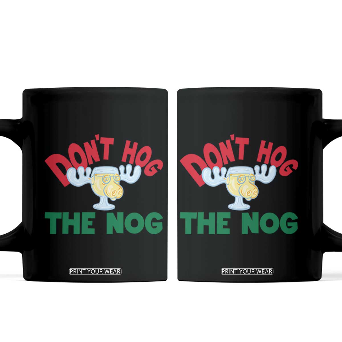 Funny Dont Hog The Nog Christmas Movie Coffee Mug Xmas Vacation Eggnog Moose TS11 Black Print Your Wear