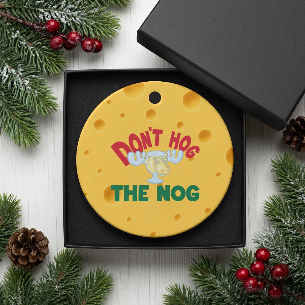 Funny Dont Hog The Nog Christmas Movie Ceramic Ornament Xmas Vacation Eggnog Moose TS11 1pc Yellow Cheese Print Your Wear