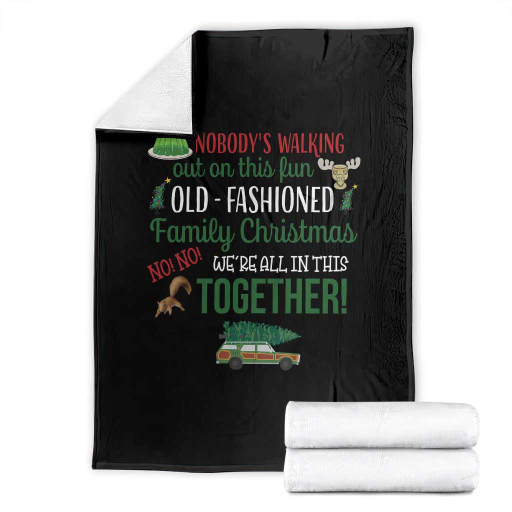 Funny Xmas Vacation Movie Throw Blanket Nobody Walking Out On This Fun Old Fashioned Family Christmas TS11 Black Print Your Wear