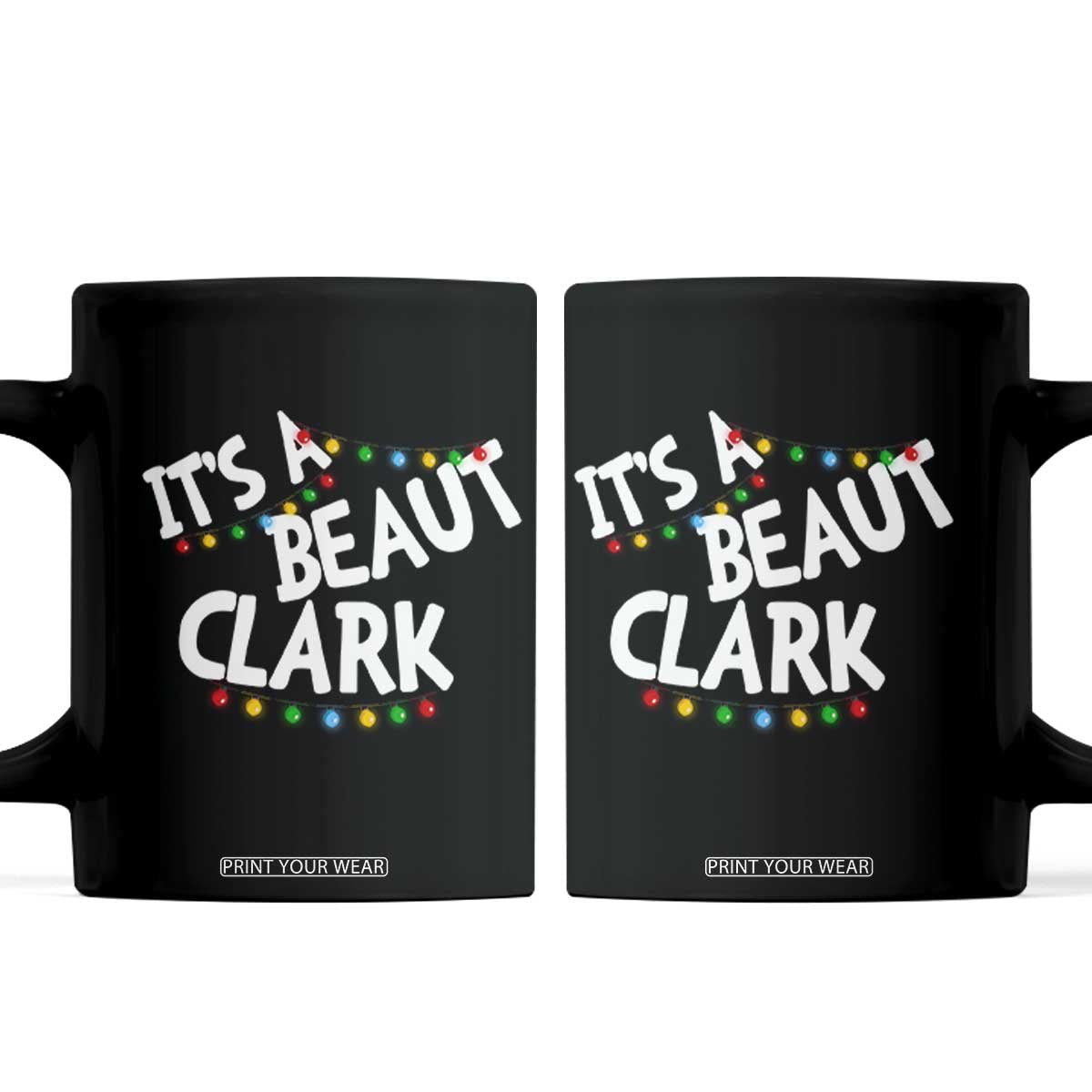 Funny Xmas Movie Its A Beaut Clark Coffee Mug Christmas Vacation Holiday Lights TS11 Black Print Your Wear