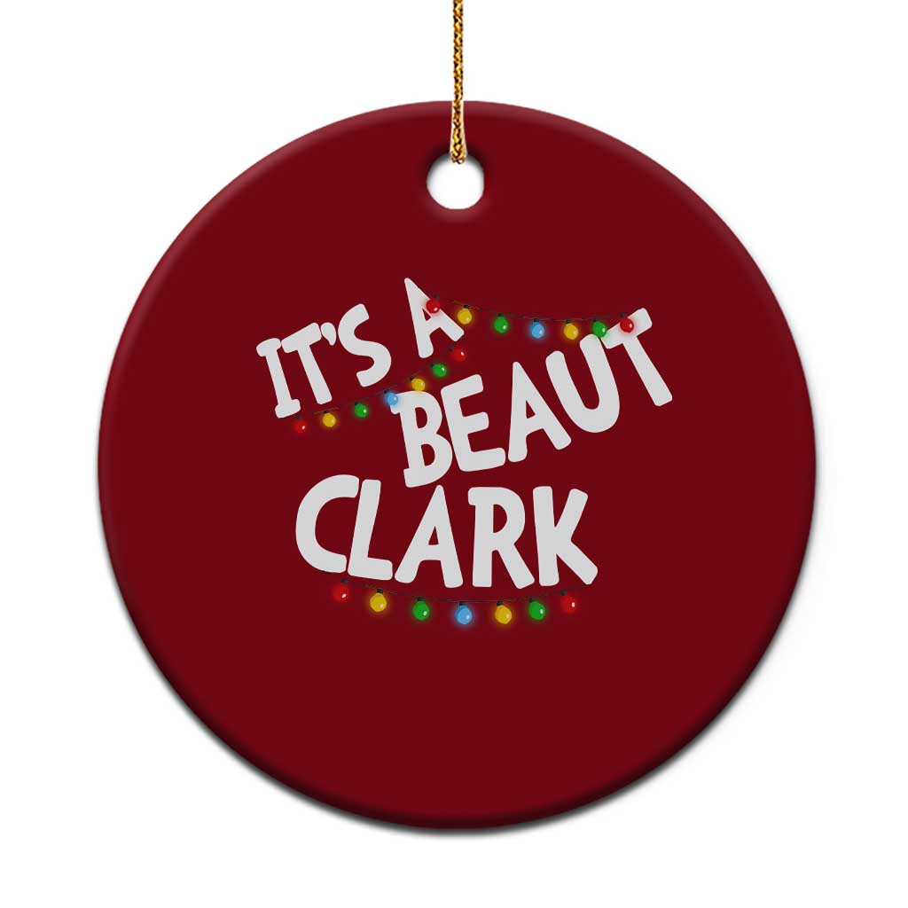 Funny Xmas Movie Its A Beaut Clark Ceramic Ornament Christmas Vacation Holiday Lights TS11 1pc Red Print Your Wear