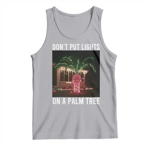 Funny Christmas Dont Put Lights On A Palm Tree Tank Top Xmas Lights Palm Tree Meme TS11 Athletic Heather Print Your Wear