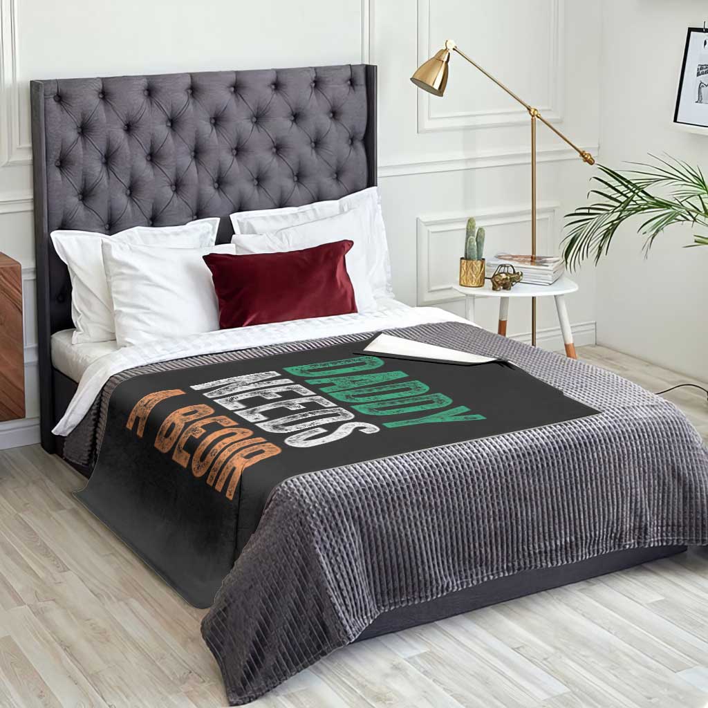Funny Irish Beer Drinking Throw Blanket Daddy Needs A Beoir Fathers Day TS11 Print Your Wear