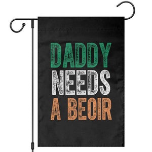 Funny Irish Beer Drinking Garden Flag Daddy Needs A Beoir Fathers Day TS11 Black Print Your Wear