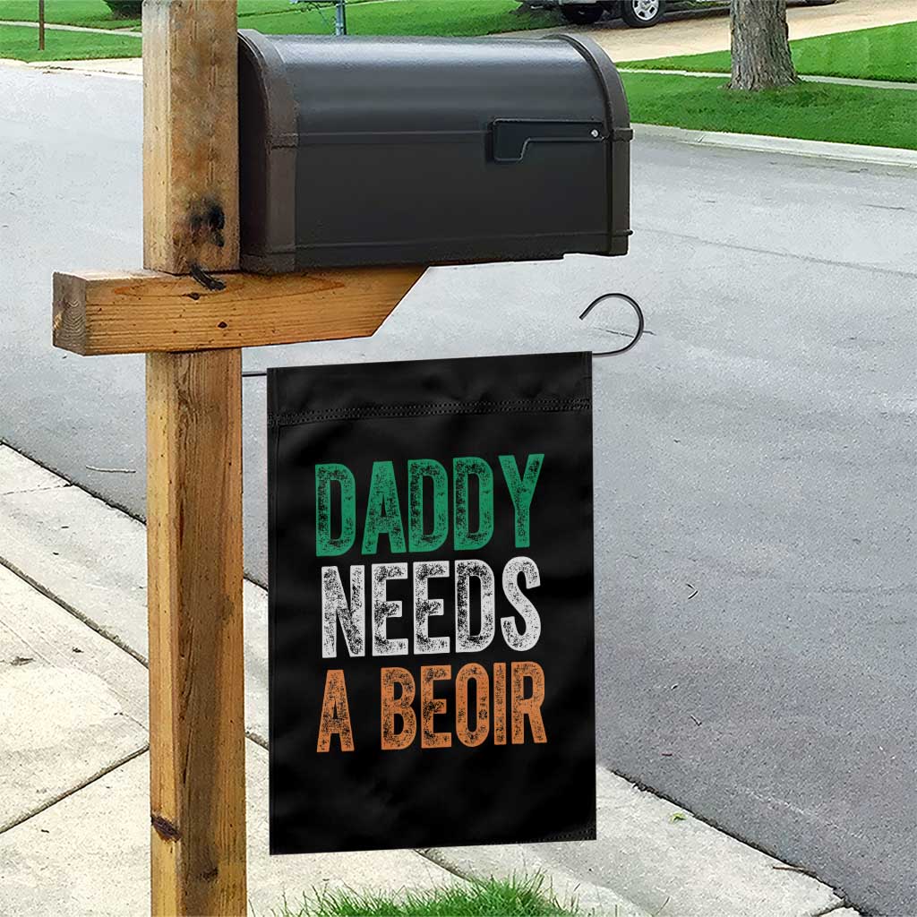 Funny Irish Beer Drinking Garden Flag Daddy Needs A Beoir Fathers Day TS11 Print Your Wear
