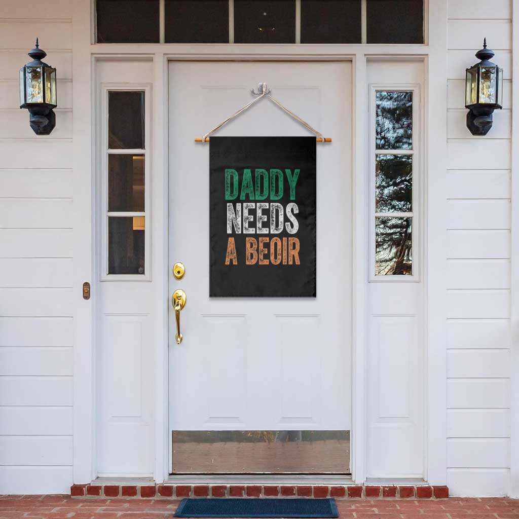 Funny Irish Beer Drinking Garden Flag Daddy Needs A Beoir Fathers Day TS11 Print Your Wear