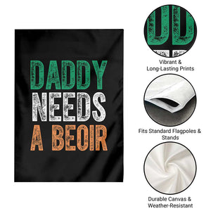 Funny Irish Beer Drinking Garden Flag Daddy Needs A Beoir Fathers Day TS11 Print Your Wear
