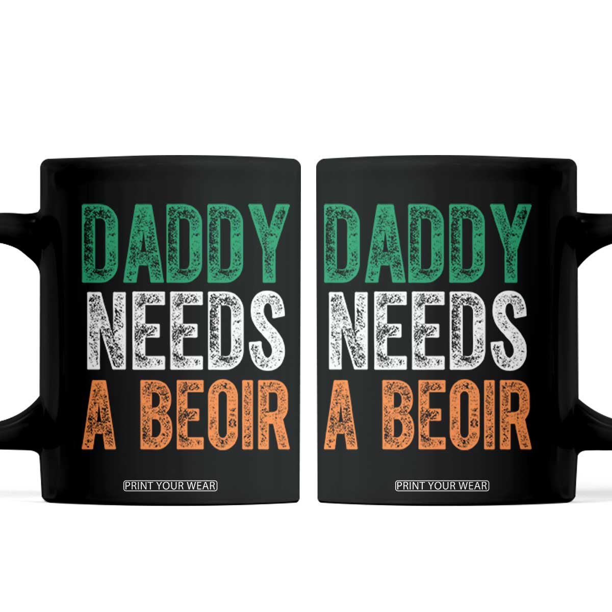 Funny Irish Beer Drinking Coffee Mug Daddy Needs A Beoir Fathers Day TS11 Black Print Your Wear