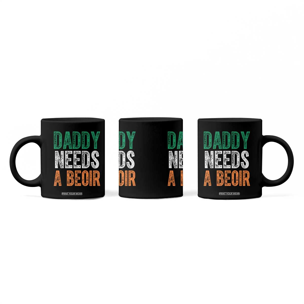 Funny Irish Beer Drinking Coffee Mug Daddy Needs A Beoir Fathers Day TS11 Print Your Wear