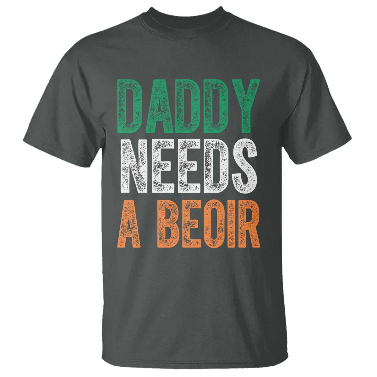 Funny Irish Beer Drinking T Shirt Daddy Needs A Beoir Fathers Day TS11 Dark Heather Print Your Wear