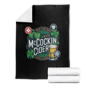 End The Day With McCockin Cider Throw Blanket Ireland Beer Lover St Patricks Day Humor TS11 Black Print Your Wear