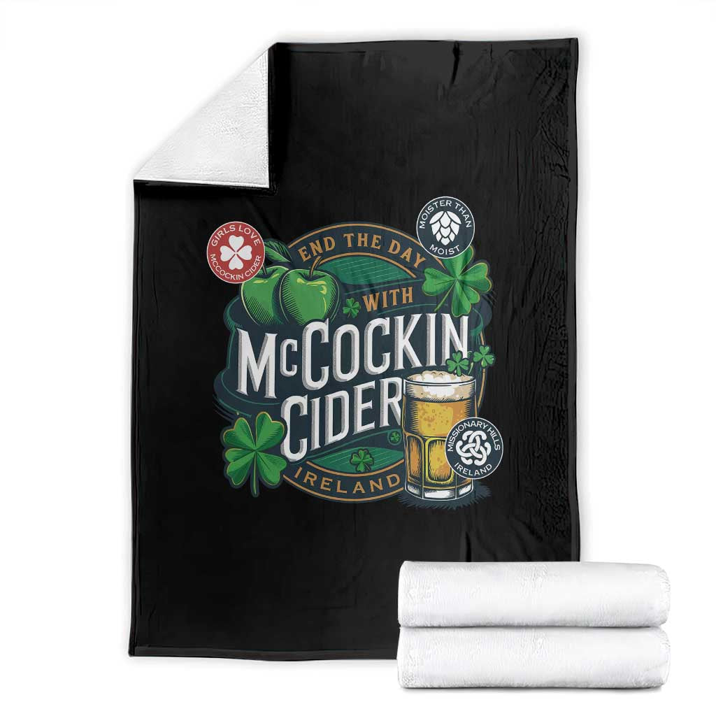 End The Day With McCockin Cider Throw Blanket Ireland Beer Lover St Patricks Day Humor TS11 Black Print Your Wear