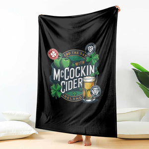 End The Day With McCockin Cider Throw Blanket Ireland Beer Lover St Patricks Day Humor TS11 Print Your Wear