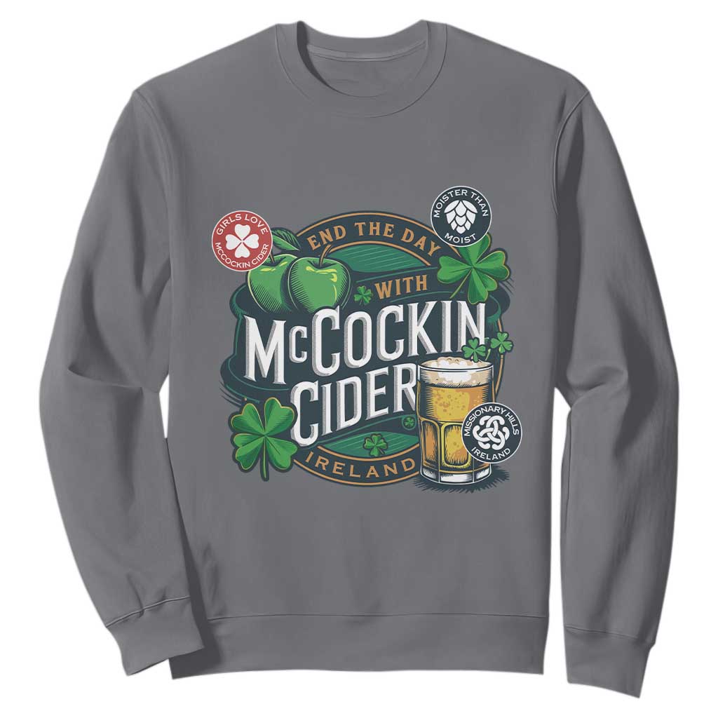 End The Day With McCockin Cider Sweatshirt Ireland Beer Lover St Patricks Day Humor TS11 Charcoal Print Your Wear