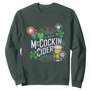 End The Day With McCockin Cider Sweatshirt Ireland Beer Lover St Patricks Day Humor TS11 Dark Forest Green Print Your Wear
