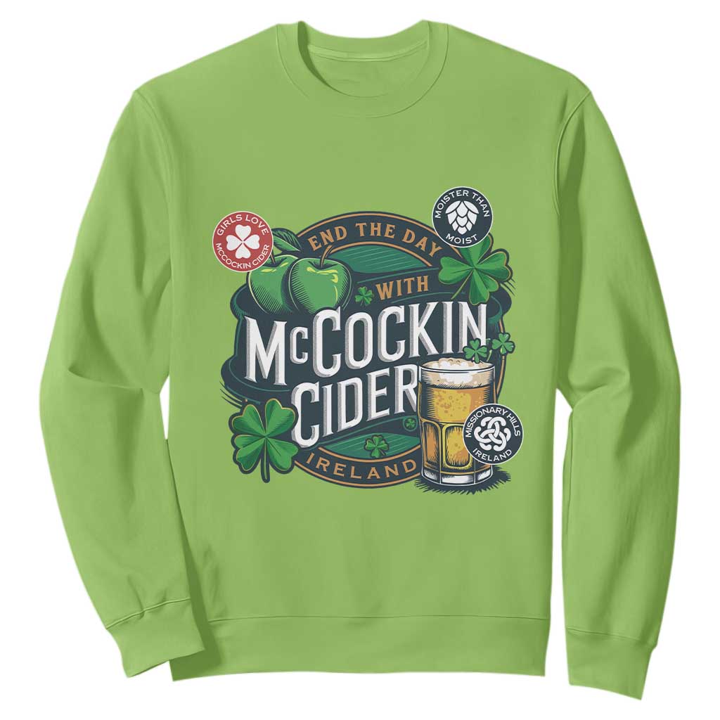 End The Day With McCockin Cider Sweatshirt Ireland Beer Lover St Patricks Day Humor TS11 Lime Print Your Wear