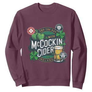 End The Day With McCockin Cider Sweatshirt Ireland Beer Lover St Patricks Day Humor TS11 Maroon Print Your Wear